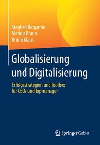 Globalisierung und Digitalisierung di Stephan Bergamin, Markus Braun, Bruno Glaus edito da Springer-Verlag GmbH