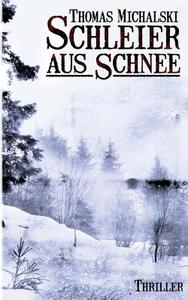 Schleier aus Schnee di Thomas Michalski edito da Books on Demand