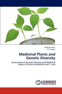 Medicinal Plants and Genetic Diversity di Vedpriya Arya, J. P. Yadav edito da LAP Lambert Academic Publishing