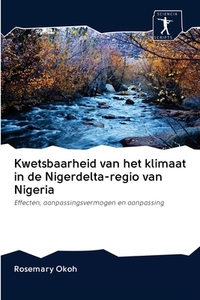 Kwetsbaarheid van het klimaat in de Nigerdelta-regio van Nigeria di Rosemary Okoh edito da AV Akademikerverlag