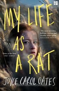 My Life as a Rat di Joyce Carol Oates edito da Harper Collins Publ. UK