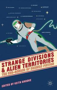 Strange Divisions and Alien Territories di Keith Brooke edito da Red Globe Press