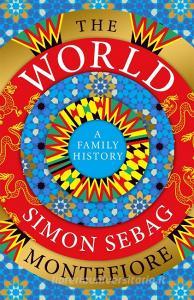 The World di Simon Sebag Montefiore edito da Orion Publishing Group