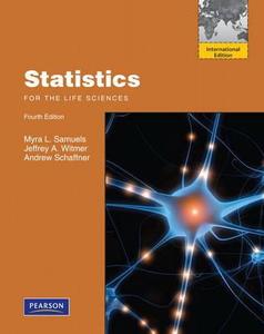 Statistics For The Life Sciences di Myra L. Samuels, Jeffrey A. Witmer, Andrew Schaffner edito da Pearson Education (us)