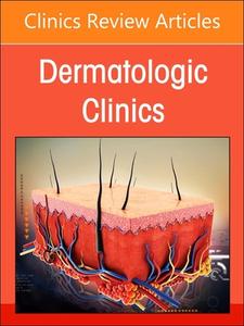 Diversity, Equity, and Inclusion in Dermatology, an Issue of Dermatologic Clinics: Volume 41-2 edito da ELSEVIER