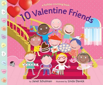 10 Valentine Friends: A Holiday Counting Book di Janet Schulman edito da Alfred A. Knopf Books for Young Readers