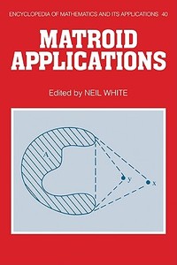 Matroid Applications edito da Cambridge University Press
