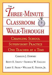 The Three-Minute Classroom Walk-Through di Carolyn Downey, Fenwick W. English, Betty Steffy edito da SAGE Publications Inc