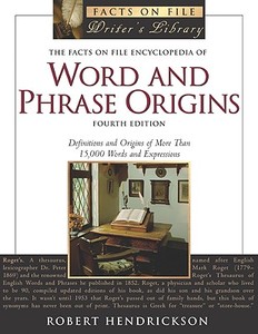 The Facts on File Encyclopedia of Word and Phrase Origins di Robert Hendrickson edito da Checkmark Books