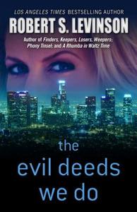 The Evil Deeds We Do di Robert S. Levinson edito da Five Star (ME)