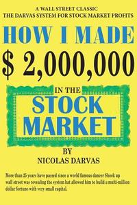 How I Made $2,000,000 in the Stock Market di Nicolas Darvas edito da LIGHTNING SOURCE INC