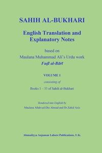 Sahih Al-Bukhari: English Translation and Explanatory Notes di Muhammad Ali edito da LIGHTNING SOURCE INC