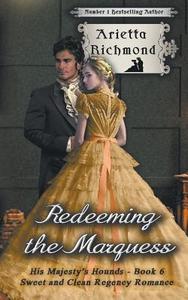 Redeeming the Marquess di Arietta Richmond edito da Dreamstone Publishing