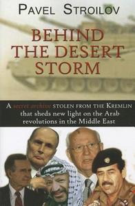 Behind the Desert Storm di Pavel Stroilov edito da Price World Enterprises