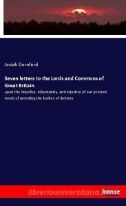 Seven letters to the Lords and Commons of Great Britain di Josiah Dornford edito da hansebooks
