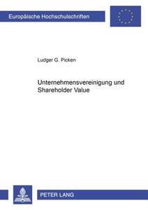 Unternehmensvereinigungen und Shareholder Value di Ludger G. Picken edito da Lang, Peter GmbH