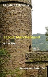 Tatort Märchenland: Stille Post di Christian Schneider edito da Books on Demand