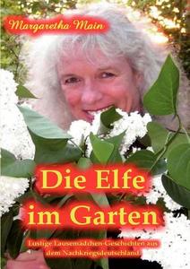 Die Elfe Im Garten di Margaretha Main edito da Books on Demand