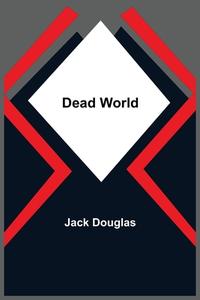 Dead World di Jack Douglas edito da Alpha Editions