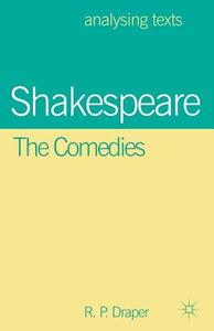 Shakespeare: The Comedies di R. P. Draper edito da Macmillan Education UK