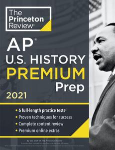 Princeton Review AP U.S. History Premium Prep, 2021: 5 Practice Tests + Complete Content Review + Strategies & Technique di The Princeton Review edito da PRINCETON REVIEW