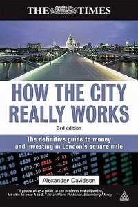 How the City Really Works di Alexander Davidson edito da Kogan Page