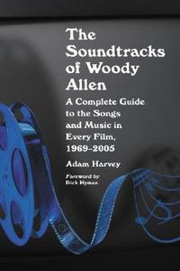 The Soundtracks of Woody Allen di Adam Harvey edito da McFarland