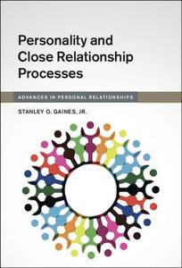 Personality and Close Relationship Processes di Jr Stanley O. Gaines edito da Cambridge University Press