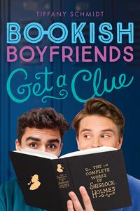 Get a Clue: A Bookish Boyfriends Novel di Tiffany Schmidt edito da AMULET BOOKS