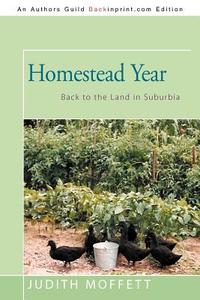 Homestead Year di Judith Moffett edito da iUniverse