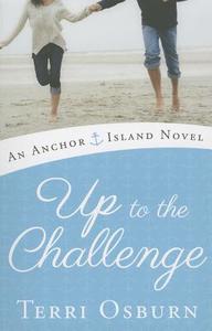 Up To The Challenge di Terri Osburn edito da Amazon Publishing
