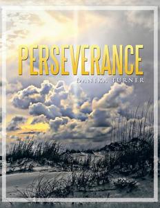 Perseverance di Danika Turner edito da Balboa Press