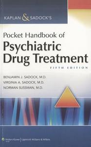 Kaplan & Sadock\'s Pocket Handbook Of Psychiatric Drug Treatment di Benjamin James Sadock, Virginia Alcott Sadock, Norman Sussman edito da Lippincott Williams And Wilkins