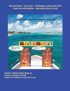 BOB AND BEZOS - SEA CRUISE - WASHINGTON di ROBERT ROSS REES JR edito da LIGHTNING SOURCE UK LTD