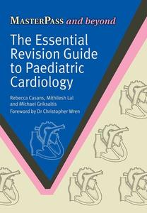 The Essential Revision Guide to Paediatric Cardiology di Rebecca Casans edito da CRC Press