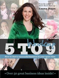Working 5 To 9 di Emma Jones edito da Harriman House Publishing