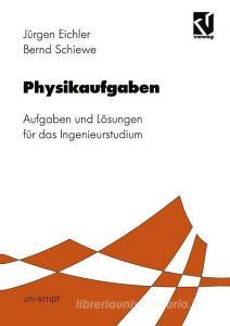 Physikaufgaben di Jürgen Eichler, Bernd Schiewe edito da Vieweg+Teubner Verlag