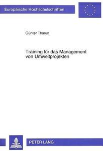 Training für das Management von Umweltprojekten di Günther Tharun edito da Lang, Peter GmbH