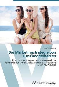 Die Marketingstrategie von Luxusmodemarken di Verena Kücher edito da AV Akademikerverlag