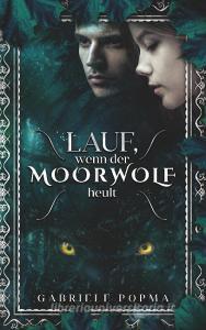 Lauf, wenn der Moorwolf heult di Gabriele Popma edito da Books on Demand