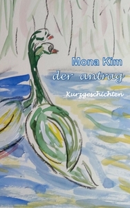 Der Antrag di Mona Kim edito da Books on Demand