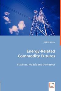 Energy-Related Commodity Futures di Reik H. Börger edito da VDM Verlag Dr. Müller e.K.