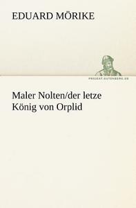 Maler Nolten/der letzte König von Orplid di Eduard Mörike edito da TREDITION CLASSICS