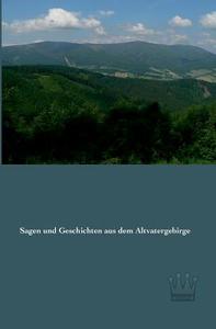 Sagen und Geschichten aus dem Altvatergebirge edito da Saga Verlag