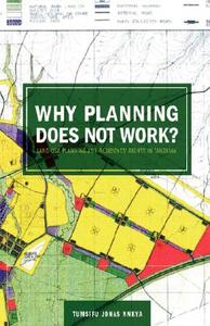 Why Planning Does Not Work di Tumsifu Jonas Nnkya edito da Mkuki Na Nyota Publishers