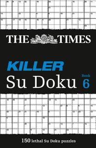 The Times Killer Su Doku 6 di The Times Mind Games edito da HarperCollins Publishers