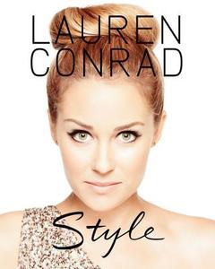 Lauren Conrad Style di Lauren Conrad edito da Harper Collins Publ. USA