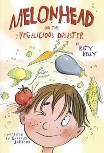Melonhead and the Vegalicious Disaster di Katy Kelly edito da YEARLING
