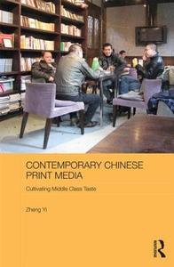 Contemporary Chinese Print Media di Zheng Yi edito da Taylor & Francis Ltd