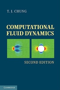 Computational Fluid Dynamics di T. J. Chung edito da Cambridge University Press